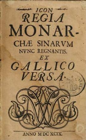 Icon Regia Monarchae Sinarvm Nvnc Regnantis : Ex Gallico Versa