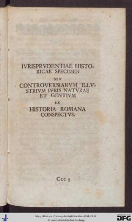 XI. Iurisprudentiae Historicae Specimen Seu Controversiarum Illustrium Iuris Naturae Et Gentium Ex Historia Romana Conspectus.