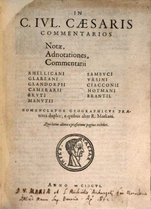 In C. Iul. Caesaris Commentarios Notae, Adnotationes, Commentarii Rhellicani Glareani Glandorpii Camerarii Bruti Manutii Sambuci Ursini Ciacconii Hotmani Brantii