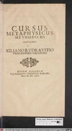 Cursus Metaphysicus Methodicus : iterata vice editus a Kiliano Rudrauffio Professore Giesseno