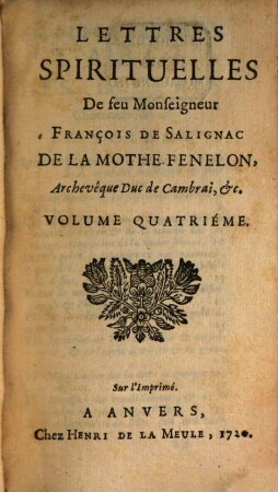 Oeuvres Spirituelles De seu Monseigneur François de Salignac de la Mothe-Fénelon. 4
