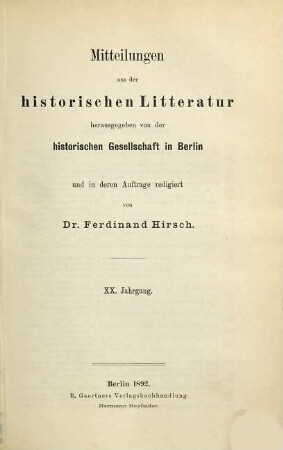 Mitteilungen aus der historischen Literatur. 20. 1892