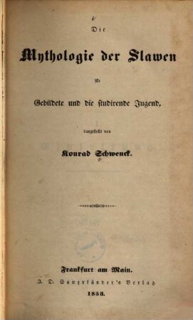 Konrad Schwencks' Mythologie der Griechen, Römer, Ägypter, Semiter, Perser, Germanen und Slaven. 7, Die Mythologie der Slaven