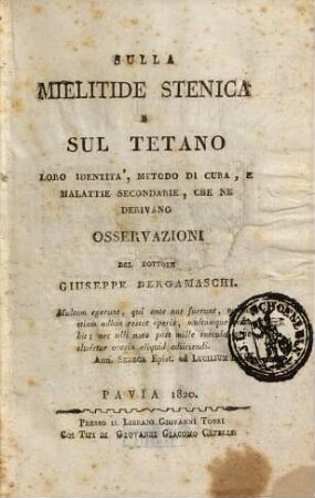 Sulla Mielitide stenica e sul Tetano loro identitá, metodo die cura e malattie secondarie