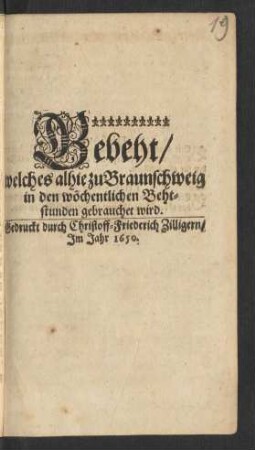 Gebeht/ welches alhie zu Braunschweig in den wöchentlichen Behtstunden gebrauchet wird