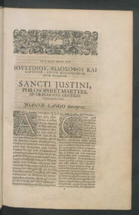 Sancti Justini, Philosophi Et Martyrs, Ad Graecos Sive Gentiles Cohortatoria oratio. Joanne Lango Interprete.