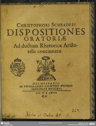 Christophori Schraderi Dispositiones Oratoriae Ad ductum Rhetoricae Aristotelis concinnatae