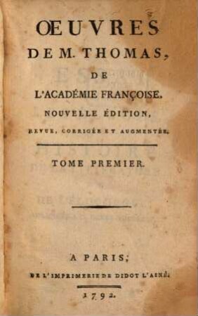 Oeuvres De M. Thomas, De L'Académie Francoise. 1