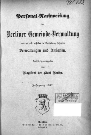 1897: Personalnachweisung der Berliner Gemeindeverwaltung und der mit ihr in Verbindung stehenden Verwaltungen und Anstalten