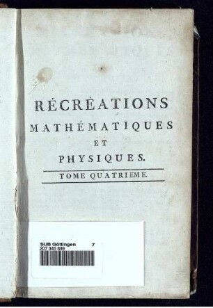 Tome 4: Récréations mathématiques et physiques. Tome Quatrième