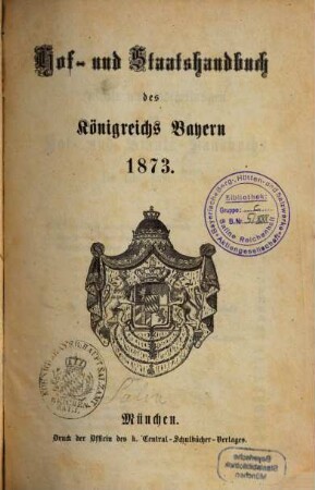 Hof- und Staatshandbuch des Königreichs Bayern. 1873
