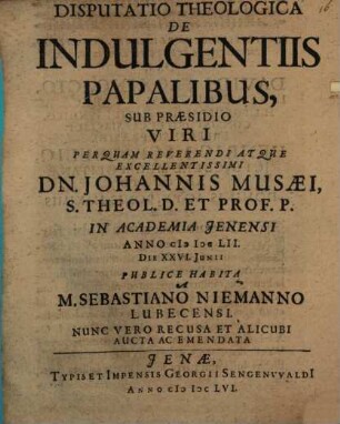 Disp. theol. de indulgentiis papalibus