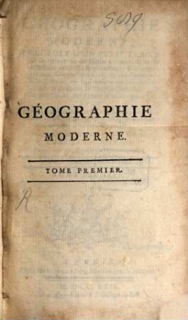 Géographie moderne : précédée d'un petit traité de la sphère & du globe, ornée de traits d'histoire naturelle & politique, & terminée par une géographie sacrée, & une géographie ecclésiastique, où l'on trouve tous les archevêchés & évêchés de l'église catholique, & les principaux des églises schismatiques, 1