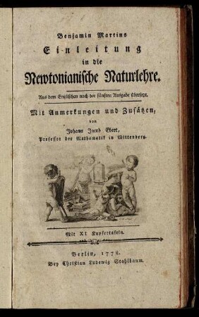Benjamin Martins Einleitung in die Newtonianische Naturlehre : Mit XI Kupfertafeln