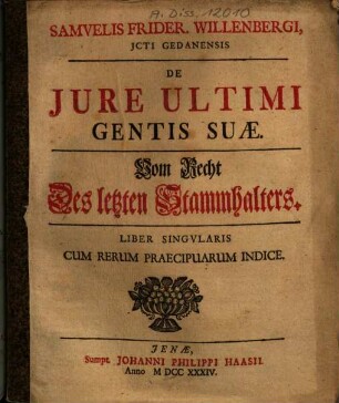 Samvelis Frider. Willenbergi ... De Jure Ultimi Gentis Suae : Liber Singvlaris = Vom Recht Des letzten Stammhalters