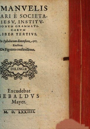 De institutione grammatica : liber ..., 3.. De syllabarum dimensione ...