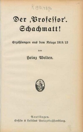 Der 'Professor' : Erzählungen aus dem Kriege 1914/15