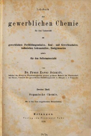 Lehrbuch der gewerblichen Chemie für den Unterricht an gewerblichen Fortbildungsschulen, Real- und Gewerbeschulen, technischen Lehranstalten, Realgymnasien sowie für den Selbstunterricht, 2. Organische Chemie