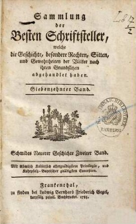 Michael Ignaz Schmidts Kaiserl. Königl. wirklichen Hofraths, Directors des Kaiserl. Königl. Hausarchivs, und der Büchercensur Commission-Beysitzers Neuere Geschichte der Deutschen, 2. Fortsetzung des Ersten Buchs