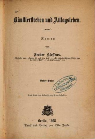 Künstlerstreben und Alltagsleben : Roman von Feodor Steffens. 1. Band