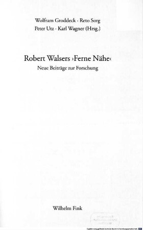 Robert Walsers 'Ferne Nähe' : neue Beiträge zur Forschung