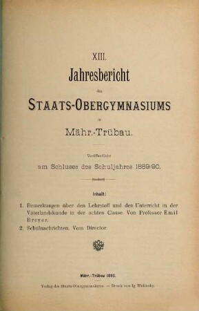 Jahresbericht des Staats-Obergymnasiums in Mähr.-Trübau : veröffentlicht am Schlusse des Schuljahres .... 13. 1889/90