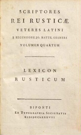 Scriptores Rei Rusticæ Veteres Latini, Volumen Quartum. Lexicon Rusticum