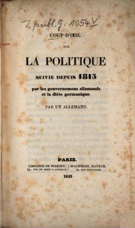 Coup-d'oeil sur la politique suivie depuis 1815 par les gouvernemens allemands et la diète germanique
