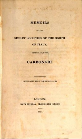 Memoirs of the secret societies of the south of Italy, particularly the Carbonari
