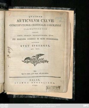 Qvaedam Articvlvm CXL VII. Constitvtionis Criminalis Carolinae Illvstrantia Profert, Simvl Indicit Praelectiones Svas Per Semestre Hyemale In Alma Fridericiana Habendas Kvrt Sprengel, Med. Doct.