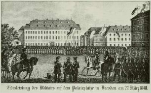 Eidesleistung des Militärs in Dresden am 22.03.1848 auf dem Palaisplatz