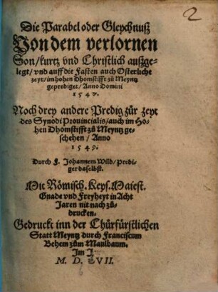 Die Parabel oder Gleychnusz Von dem verlornen Son : kurtz vnd Christlich auszgelegt ... Anno Domini 1547.