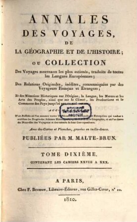 Annales des voyages, de la géographie, de l'histoire et de l'archéologie : des relations originales, inédites, communiquées par des voyageurs français et étrangers, et des mémoires historiques sur l'origine, la langue, .... 10. 1810 = Cah. 28 - 30 = 3. Souscr., T. 2