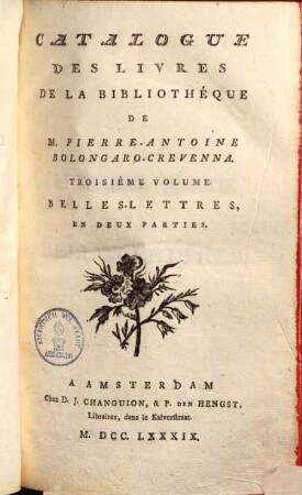 Catalogue Des Livres De La Bibliothéque De M. Pierre-Antoine Bolongaro-Crevenna. 3., Belles-Lettres