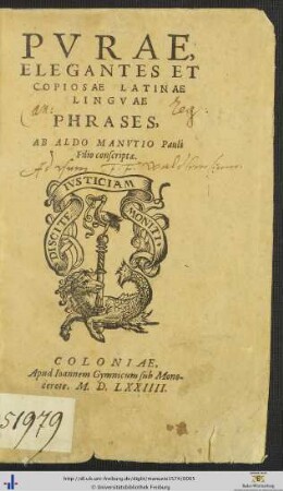 PVRAE, ELEGANTES ET COPIOSAE LATINAE LINGVAE PHRASES, AB ALDO MANVTIO Pauli Filio conscriptae.