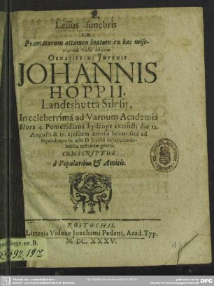 Lessus funebris in praematurum ... abitum ... Johannis Hoppii ... hydrope extincti