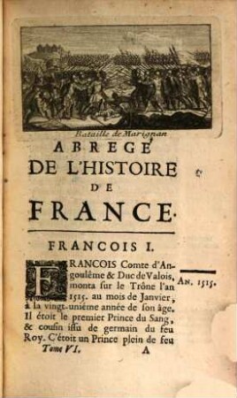 Abregé De L'Histoire De France : Depuis L'Etablissement De La Monarchie Françoise Dans Les Gaules. 6, Qui comprend les Regnes depuis l'an 1514 jusqu'en 1560