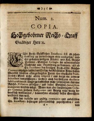 Num. 2. Copia. Hochgebohrner Reichs-Graff Gnädiger Herr et[c].