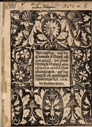 Ayn außzug, auß der Cronicka d'Bäpst vn[d] iren gesatze[n], wie gleych förmig sy de[n] gsatze[n] gots vn[d] leer der apostel seyen züuergleichen : auf da kürtzest vn[d] ainfältigest zusamengefügt