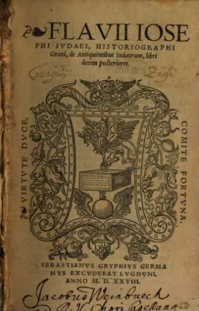 Flavii Iosephi Ivdaei, Historiographi Graeci, opera quaedam : Quorum catalogum proxima pagella indicabit, [2]. De Antiquitatibus Iudaeorum, libri decem posteriores