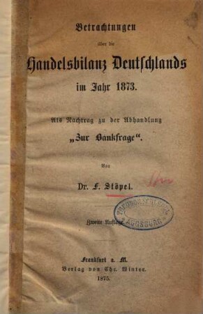 Betrachtungen über die Handelsbilanz Deutschland im Jahr 1873 : als Nachtrag zu der Abhandlung "Zur Bankfrage"