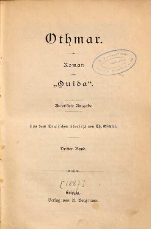 Othmar : Roman von "Ouida". Aus dem Englischen übersetzt von Th. Osterloh, 3