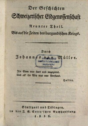 Johannes von Müllers sämmtliche Werke, 15. Der Geschichten schweizerischer Eidgenossenschaft neunter Theil. Bis auf die Zeiten des burgundischen Kriegs.