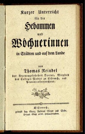 Kurzer Unterricht für die Hebammen und Wöchnerinnen in Städten und auf dem Lande