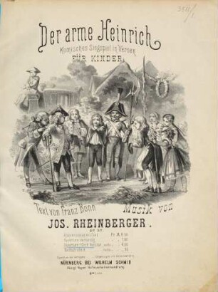 Der arme Heinrich : komisches Singspiel in Versen für Kinder ; Ouverture für Orchester ; op. 37