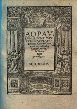 Ad Paulum III. Pont. Max. Congratulatio Iohannis Cochlei Germani,super eius electione : recens facta nuperq[ue] promulgata
