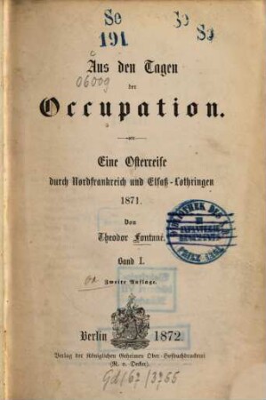 Aus den Tagen der Occupation : Eine Osterreise durch Nordfrankreich u. Elsass-Lothringen 1871. 1