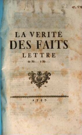 La Vérité des faits : Lettre de Mr. ... à Mr. ...