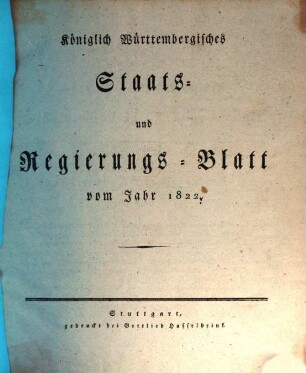 Königlich-Württembergisches Staats- und Regierungsblatt : vom Jahr ... 1822