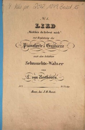 Lied "Mädchen du liebest mich" : mit Begleitung des Pianoforte o. Guitarre ; nach dem beliebten Sehnsuchts-Walzer